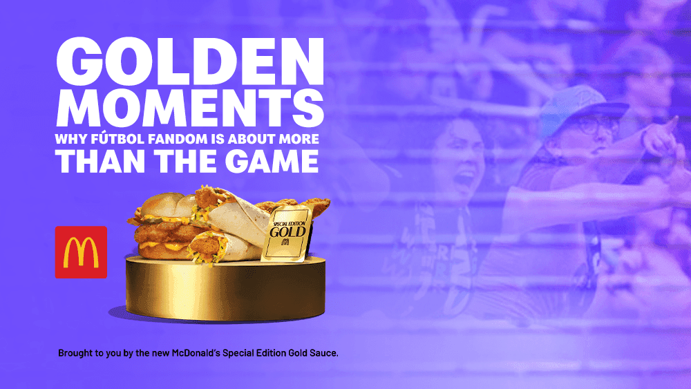 Fútbol y Familia: Golden Moments and McDonald’s Special Edition Gold Sauce